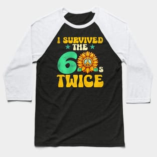 I Survived The 60s Twice Sixties 60s And 70s Year Baseball T-Shirt